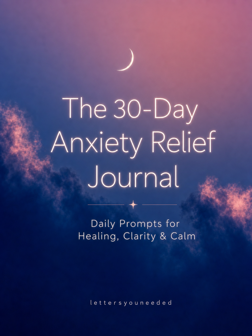 The 30-Day Anxiety Relief Journal by Letters You Needed